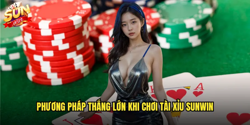 Tài xỉu sunwin game casino truyền thống với công nghệ hiện đại 3 Phương pháp thắng lớn khi chơi tài xỉu sunwin