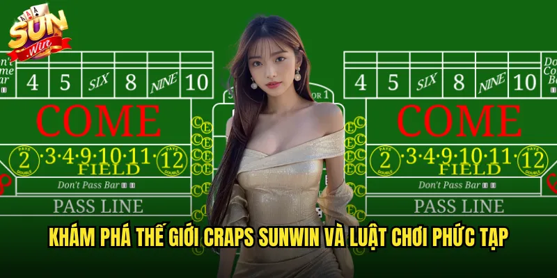 Craps sunwin game xúc xắc phương Tây đầy kịch tính 2 Khám phá thế giới craps sunwin và luật chơi phức tạp
