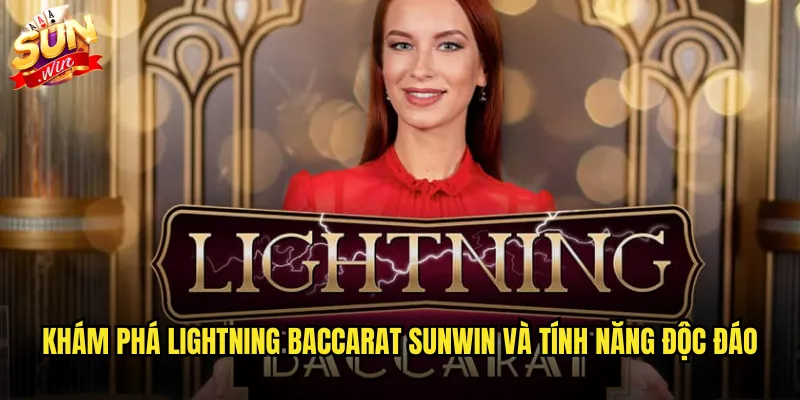 Lightning Baccarat sunwin phiên bản nâng cấp với multiplier khủng 2 Khám phá Lightning Baccarat Sunwin và tính năng độc đáo
