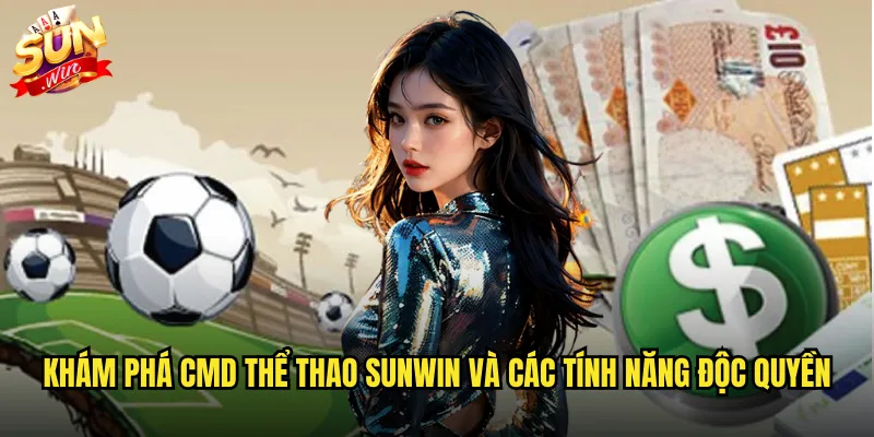 CMD thể thao sunwin mang lại trải nghiệm cược đẳng cấp thế giới 2 Khám phá CMD thể thao sunwin và các tính năng độc quyền