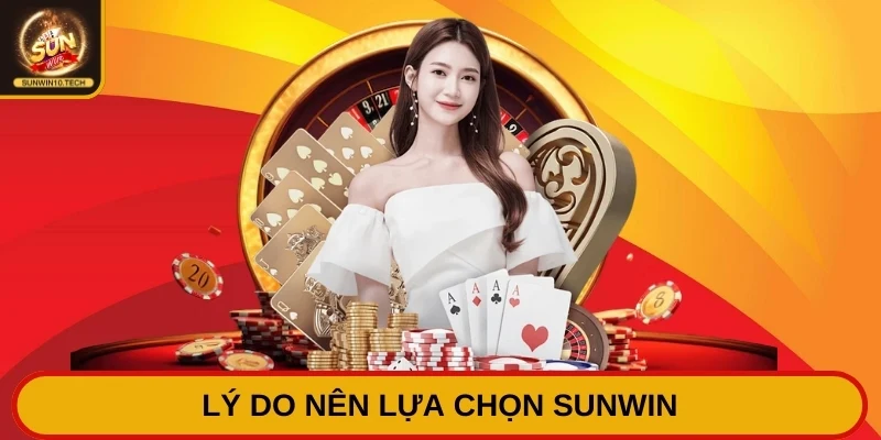Sunwin - Cổng Game Đổi Thưởng Sun Win Uy Tín Nhất Việt Nam 2026 11 Lý do nên lựa chọn Sunwin để thỏa đam mê giải trí online